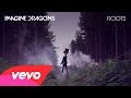 Imagine Dragons - Roots (Audio)